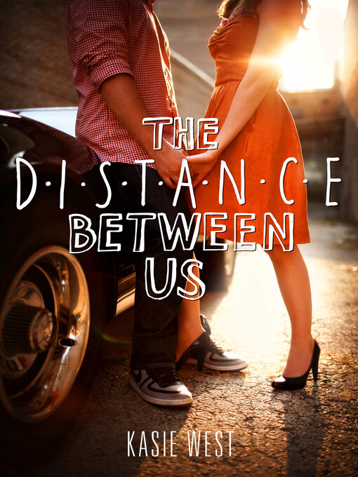 Kasie West创作的The Distance Between Us作品的详细信息 - 可供借阅